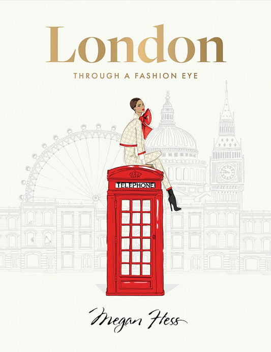 London: Through a Fashion Eye By Megan Hess
